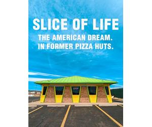 Slice of Life: The American Dream. In Former Pizza Huts.