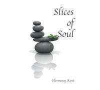 Slices of Soul: 1 (The Soul Poetry)