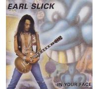 Slick Earl - In Your Face