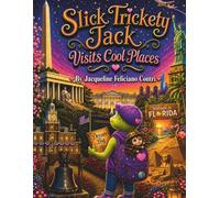 Slick Trickety Jack: Visits Cool Places