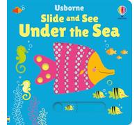 Slide and See Under the Sea: (Slide and See Books)