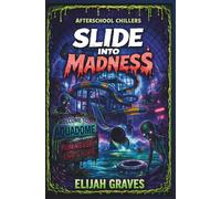 Slide Into Madness: An Afterschool Chillers Story