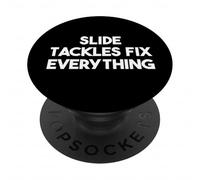 Slide Tackles Fix Everything - Funny Soccer PopSockets Adhesive PopGrip