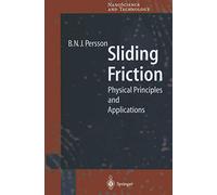 Sliding Friction: Physical Principles and Applications (Nanoscience and Technology)
