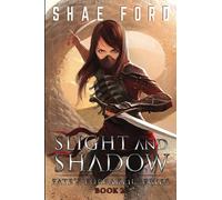 Slight and Shadow: Volume 2 (Fate's Forsaken)