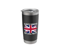 Slightly Annoyed Still Polite Funny British Sarcasm Quote Stainless Steel Insulated Tumbler