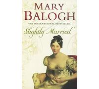 Slightly Married: Number 3 in series (Bedwyn Series) by Mary Balogh (8-Mar-2007) Paperback