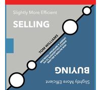 Slightly More Efficient Selling Slightly More Efficient Buying: How buyers & sellers should collaborate to fix urgent and important problems