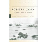 Slightly Out of Focus (Modern Library): The Legendary Photojournalist's Illustrated Memoir of World War II (Modern Library War)