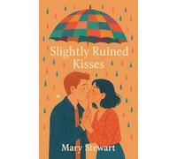 Slightly Ruined Kisses: 4 (Ink Stained Hearts)