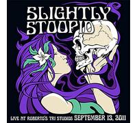 Slightly Stoopid - Live At Roberto's Tri Studios