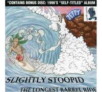 Slightly Stoopid - Slightly Stoopid / Longest Bar