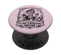 Slightly Unhinged Mom Still Functioning Chaos Humor PopSockets Adhesive PopGrip