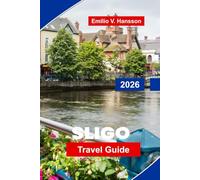 SLIGO Travel Guide 2026: Explore Coastal Landscapes, Literary History, Local Cuisine, Outdoor Adventures, and Practical Tips for Your Ireland Trip
