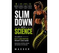 Slim Down with Science: The Complete GLP-1 and Peptide Weight Loss Guide