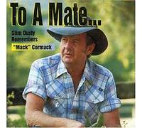 Slim Dusty - To A Mate