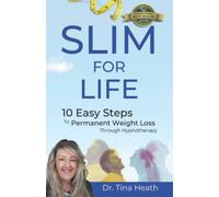 Slim for Life: 10 Easy Steps To Permanent Weight Loss Through Hypnotherapy
