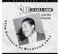 Slim Gaillard & His Friends - Slim Gillard At Birdland 1951