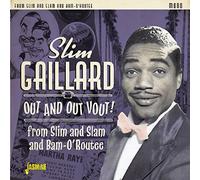 Slim Gaillard - Out and Out Vout! From Slim and Slam to Bam-O'Routee
