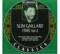Slim Gaillard - Slim Gaillard: The Chronological Classics, 1945, Vol. 2