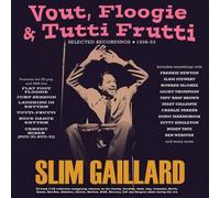 Slim Gaillard - Vout, Floogie & Tutti Frutti - Selected Recordings 1938-53 (2CD)