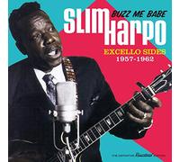 Slim Harpo - Buzz Me Babe - Excello Sides, 1957-1962