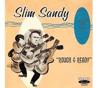 Slim Sandy - SANDY, Slim Rough & Ready