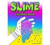 Slime Coloring Book: Make it glittery, sparkly, rainbow, or polka dot!