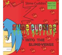 Slime Cuddies: Into the slime verse