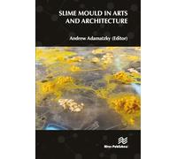 Slime Mould in Arts and Architecture
