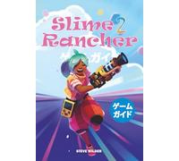 SLIME RANCHER 2 ゲームガイド