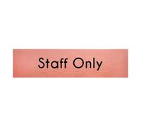 Slimline Aluminium Staff Only Sign - Rose Gold by ViroDisplay® - 0.5mm Brushed Aluminium - 200 x 50mm - Self-Adhesive Fixing