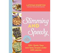 Slimming and Speedy : 100+ Quick, Easy and Tasty recipes under 600 calories