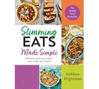 Slimming Eats Made Simple: Delicious and easy recipes - 100+ under 500 calories