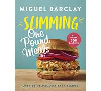 Slimming One Pound Meals: Over 85 deliciously easy recipes, all 500 calories or under