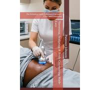 Slimming, Sculpting & Body Contouring Made Easy.: The Definitive Guide & Resource on Laser, Cryo, and Contouring