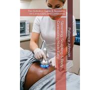 Slimming, Sculpting & Body Contouring Made Easy.: The Definitive Guide & Resource on Laser, Cryo, and Contouring