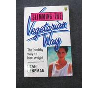 Slimming the Vegetarian Way: The Healthy Way to Lose Weight