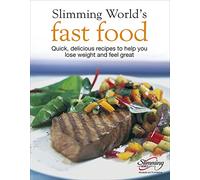 Slimming World Fast Food: Quick, Delicious Recipes to Help You Lose Weight and Feel Great