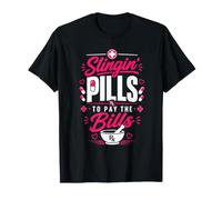 Slinging Pills to Pay the Bills Funny Pharmacist Design T-Shirt