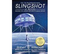 Slingshot: Building the Largest Machine in Human History: 1 (The Starchild Saga)
