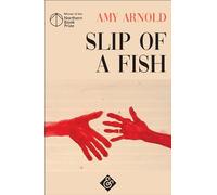 Slip of a Fish: Winner of the 2018 Northern Book Prize