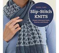 Slip-Stitch Knits: Simple Colorwork Cowls, Scarves, and Shawls
