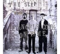 The Slip - Angels Come on Time