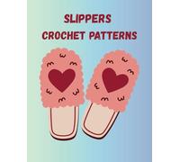 Slippers Crochet Patterns: Step Into Comfort with Handmade Style! (Beautiful Crochet Patterns)