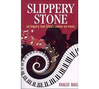 Slippery Stone: An Inquiry Into Islam's Stance on Music