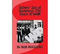 Slippin' Out of Darkness: The Story of WAR