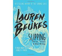 Slipping: Stories, Essays, & Other Writing by Lauren Beukes (2016-11-29)