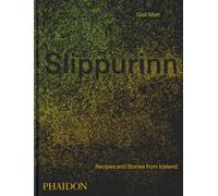 Slippurinn : Recipes and Stories from Iceland