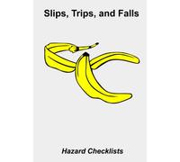 Slips, Trips, and Falls Hazard Checklist: Prevent Accidents In Your Office And Assist To Keep Your Company Compliant With This Book.